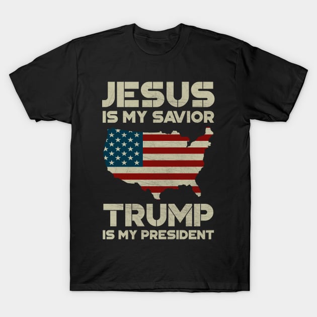 Jesus Is My Savior Trump Is My President US Flag T-Shirt by StreetDesigns